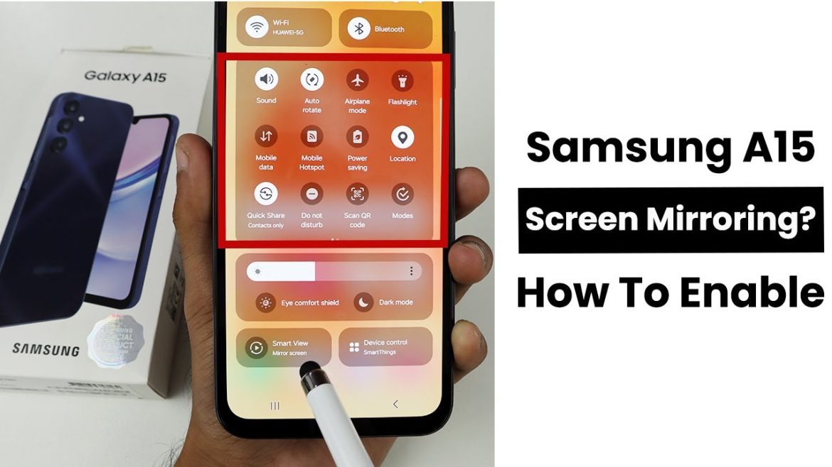 Does Samsung A15 Have Screen Mirroring Function? How to Enable Screen Mirroring in Samsung A15